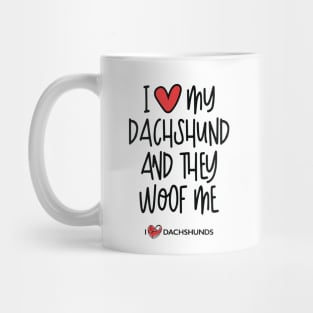 I Love My Dachshund And They Woof Me Mug